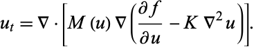  u_t=del ·[M(u)del ((partialf)/(partialu)-Kdel ^2u)]. 