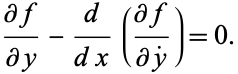  (partialf)/(partialy)-d/(dx)((partialf)/(partialy^.))=0. 