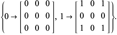 {0->[0 0 0; 0 0 0; 0 0 0],1->[1 0 1; 0 0 0; 1 0 1]}. 