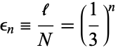  epsilon_n=l/N=(1/3)^n 