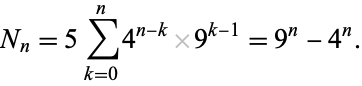  N_n=5sum_(k=0)^n4^(n-k)9^(k-1)=9^n-4^n. 