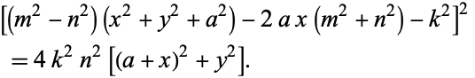  [(m^2-n^2)(x^2+y^2+a^2)-2ax(m^2+n^2)-k^2]^2 =4k^2n^2[(a+x)^2+y^2]. 