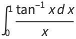 int_0^1(tan^(-1)xdx)/x