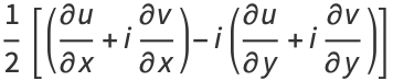 1/2[((partialu)/(partialx)+i(partialv)/(partialx))-i((partialu)/(partialy)+i(partialv)/(partialy))]