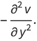 -(partial^2v)/(partialy^2).