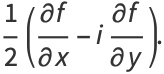 1/2((partialf)/(partialx)-i(partialf)/(partialy)).