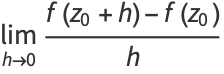 lim_(h->0)(f(z_0+h)-f(z_0))/h