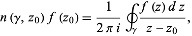  n(gamma,z_0)f(z_0)=1/(2pii)∮_gamma(f(z)dz)/(z-z_0), 