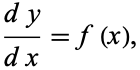  (dy)/(dx)=f(x), 