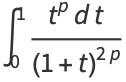 int_0^1(t^pdt)/((1+t)^(2p))