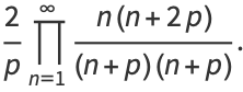 2/pproduct_(n=1)^(infty)(n(n+2p))/((n+p)(n+p)).