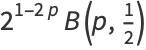 2^(1-2p)B(p,1/2)