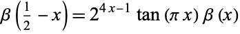  beta(1/2-x)=2^(4x-1)tan(pix)beta(x) 