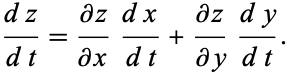  (dz)/(dt)=(partialz)/(partialx)(dx)/(dt)+(partialz)/(partialy)(dy)/(dt). 