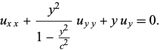  u_(xx)+(y^2)/(1-(y^2)/(c^2))u_(yy)+yu_y=0. 