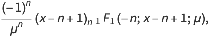 ((-1)^n)/(mu^n)(x-n+1)_n_1F_1(-n;x-n+1;mu),