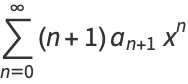 sum_(n=0)^(infty)(n+1)a_(n+1)x^n