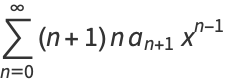 sum_(n=0)^(infty)(n+1)na_(n+1)x^(n-1)