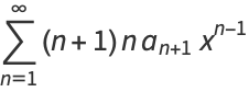 sum_(n=1)^(infty)(n+1)na_(n+1)x^(n-1)