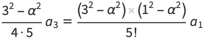 (3^2-alpha^2)/(4·5)a_3=((3^2-alpha^2)(1^2-alpha^2))/(5!)a_1