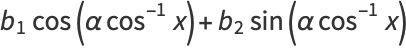 b_1cos(alphacos^(-1)x)+b_2sin(alphacos^(-1)x)