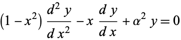  (1-x^2)(d^2y)/(dx^2)-x(dy)/(dx)+alpha^2y=0 