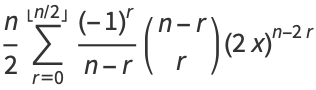 n/2sum_(r=0)^(|_n/2_|)((-1)^r)/(n-r)(n-r; r)(2x)^(n-2r)