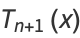 T_(n+1)(x)