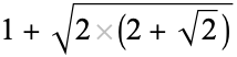 1+sqrt(2(2+sqrt(2)))