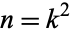 n=k^2