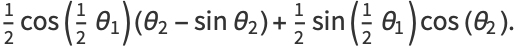 1/2cos(1/2theta_1)(theta_2-sintheta_2)+1/2sin(1/2theta_1)cos(theta_2).