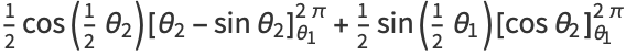 1/2cos(1/2theta_2)[theta_2-sintheta_2]_(theta_1)^(2pi)+1/2sin(1/2theta_1)[costheta_2]_(theta_1)^(2pi)