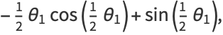 -1/2theta_1cos(1/2theta_1)+sin(1/2theta_1),