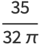 (35)/(32pi)