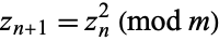  z_(n+1)=z_n^2 (mod m) 
