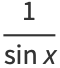1/(sinx)