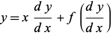  y=x(dy)/(dx)+f((dy)/(dx)) 