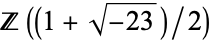 Z((1+sqrt(-23))/2)