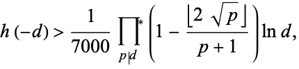  h(-d)>1/(7000)product_(p|d)^*(1-(|_2sqrt(p)_|)/(p+1))lnd, 