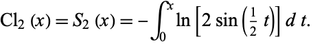  Cl_2(x)=S_2(x)=-int_0^xln[2sin(1/2t)]dt. 
