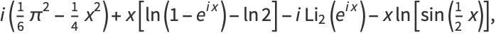 i(1/6pi^2-1/4x^2)+x[ln(1-e^(ix))-ln2]-iLi_2(e^(ix))-xln[sin(1/2x)],