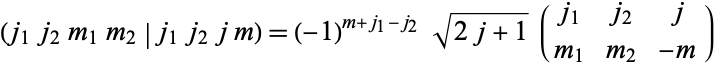  (j_1j_2m_1m_2|j_1j_2jm)=(-1)^(m+j_1-j_2)sqrt(2j+1)(j_1 j_2 j; m_1 m_2 -m) 