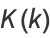 K(k)