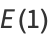 E(1)