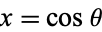 x=costheta