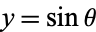 y=sintheta