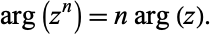  arg(z^n)=narg(z). 