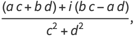 ((ac+bd)+i(bc-ad))/(c^2+d^2),