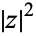 |z|^2