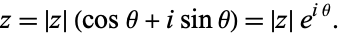  z=|z|(costheta+isintheta)=|z|e^(itheta). 